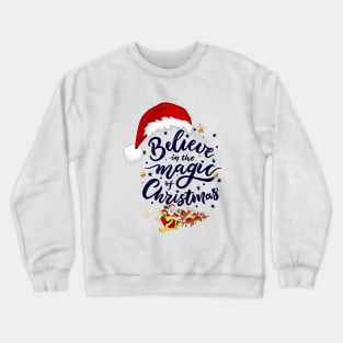 Believe in the magic of christmas, Christmas magic, Christmas is caming, Crewneck Sweatshirt